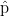 ˆp  