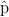 ˆp  